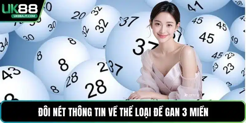 Đôi nét thông tin về thể loại đề gan 3 miền