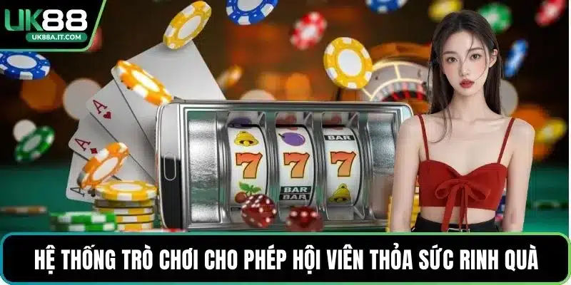 Hệ thống trò chơi cho phép hội viên thỏa sức rinh quà