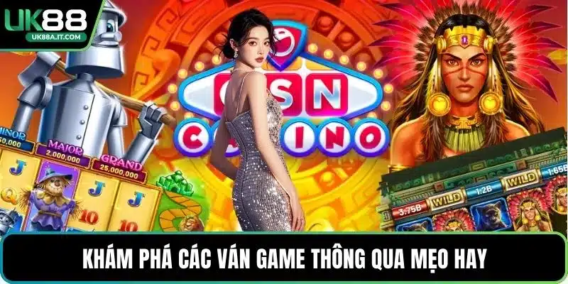 Khám phá các ván game thông qua mẹo hay