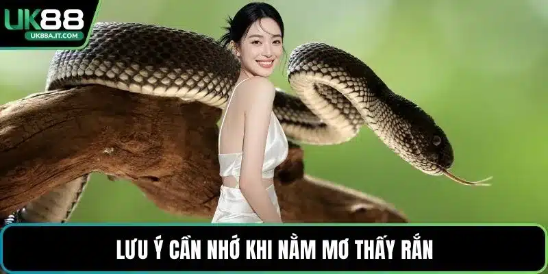 Lưu ý cần nhớ khi nằm mơ thấy rắn