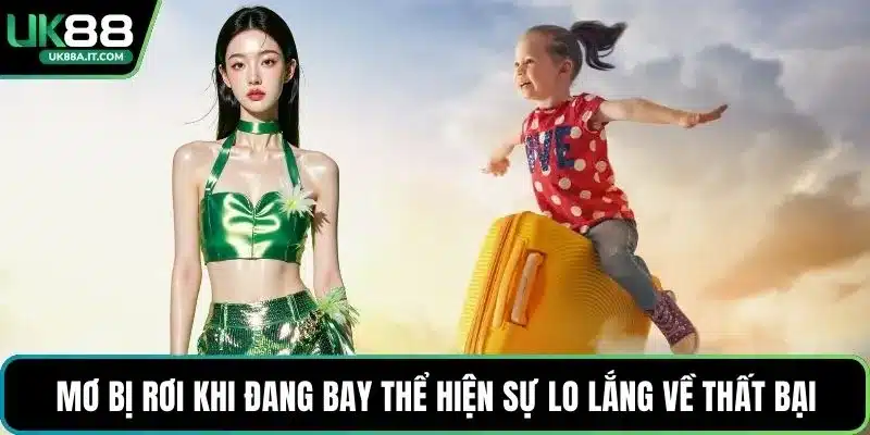 Mơ bị rơi khi đang bay thể hiện sự lo lắng về thất bại