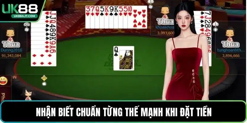 Nhận biết chuẩn từng thế mạnh khi đặt tiền