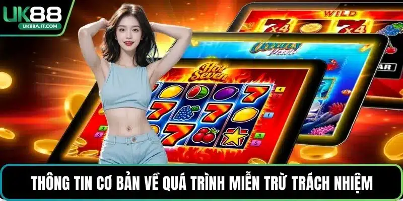 Thông tin cơ bản về quá trình miễn trừ trách nhiệm