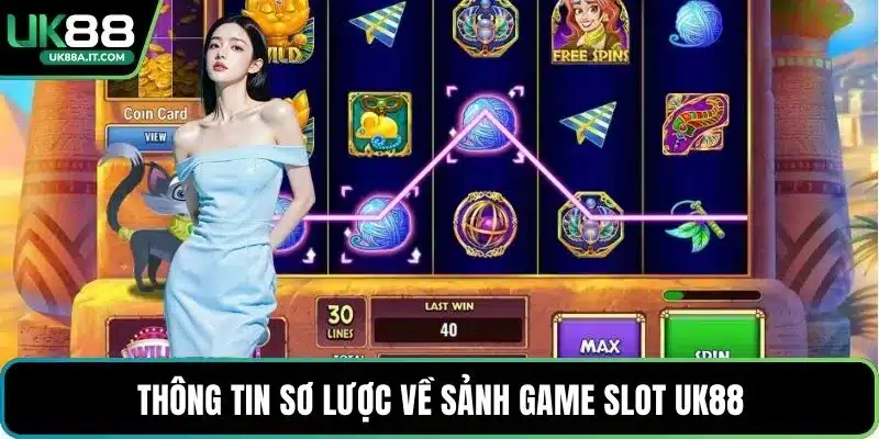 Thông tin sơ lược về sảnh game slot UK88