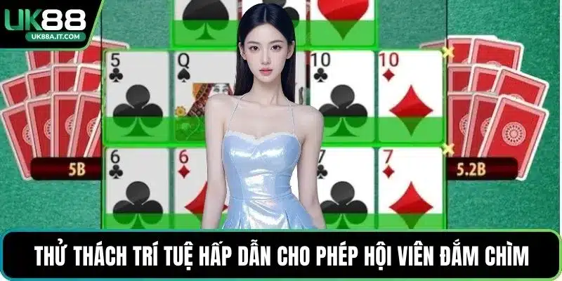 Thử thách trí tuệ hấp dẫn cho phép hội viên đắm chìm