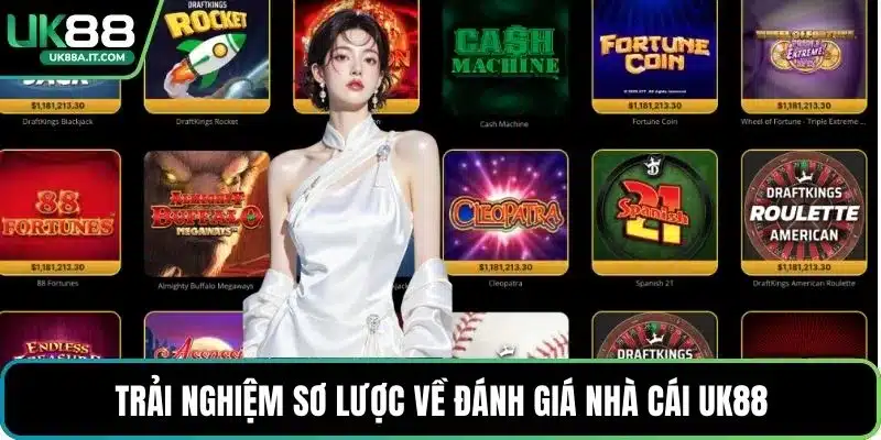 Trải nghiệm sơ lược về đánh giá nhà cái UK88
